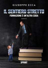 Title: Il sentiero stretto, Author: Giuseppe Ecca