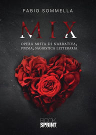 Title: Mix - Opera mista di narrativa, poesia, saggistica letteraria, Author: Fabio Sommella