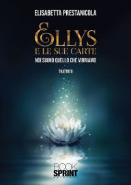 Title: Ellys e le sue carte: (All'interno del libro è presente il link per poter scaricare le Carte di Ellys), Author: Elisabetta Prestanicola