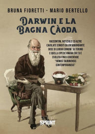 Title: Darwin e la bagna càoda, Author: Bruna Fioretti