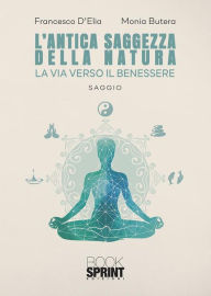 Title: L'antica saggezza della natura, Author: Francesco D'Elia