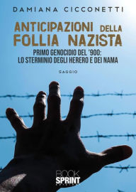 Title: Anticipazioni della follia nazista, Author: Damiana Cicconetti