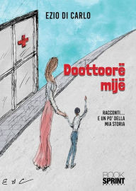 Title: Doottoorë mijë, Author: Ezio Di Carlo