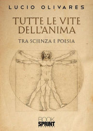 Title: Tutte le vite dell'anima, Author: Lucio Olivares