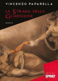 Title: La strada della guarigione, Author: Vincenzo Paparella