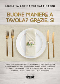 Title: Buone maniere a tavola?, Author: Luciana Lombardi Battistoni