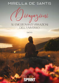 Title: Divagazioni su emozionanti vibrazioni dell'Universo, Author: Mirella De Santis