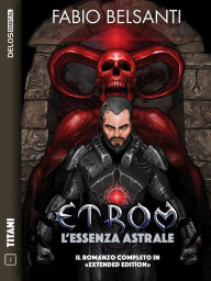 Title: Etrom - L'Essenza Astrale, Author: Fabio Belsanti