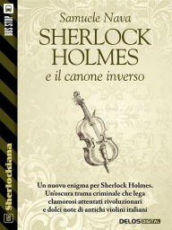 Title: Sherlock Holmes e il canone inverso, Author: Samuele Nava