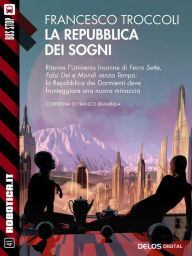 Title: La repubblica dei sogni: Ciclo: Universo senza sonno, Author: Francesco Troccoli