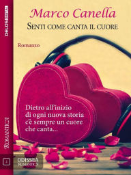 Title: Senti come canta il cuore, Author: Marco Canella