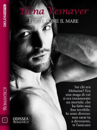 Title: Forte come il mare, Author: Elena Vesnaver