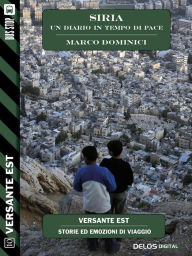 Title: Siria - un diario in tempo di pace, Author: Marco Dominici