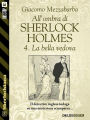 All'ombra di Sherlock Holmes - 4. La bella vedova