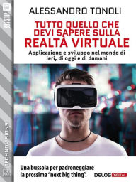 Title: Tutto quello che devi sapere sulla realtà virtuale, Author: Alessandro Tonoli
