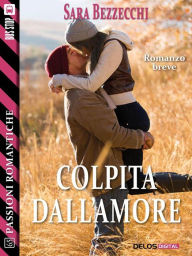 Title: Colpita dall'amore, Author: Sara Bezzecchi