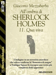 Title: All'ombra di Sherlock Holmes - 11. Qua viva, Author: Giacomo Mezzabarba