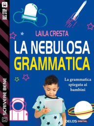 Title: La nebulosa grammatica, Author: Laila Cresta