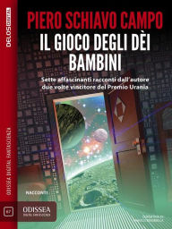 Title: Il gioco degli dèi bambini, Author: Piero Schiavo Campo
