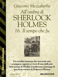 Title: All'ombra di Sherlock Holmes - 16. Il tempo che fu, Author: Giacomo Mezzabarba