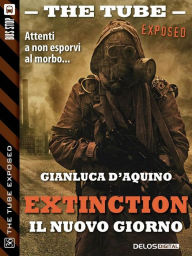 Title: Extinction IV (Il nuovo giorno), Author: Gianluca D'Aquino