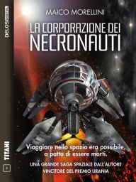 Title: La corporazione dei Necronauti: I Necronauti 1, Author: Maico Morellini