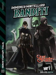 Title: Banditi: Ciclo: Crypt Marauders Chronicles, Author: Domenico Mortellaro