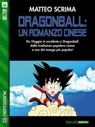 Title: Dragonball: un romanzo cinese, Author: Matteo Scrima