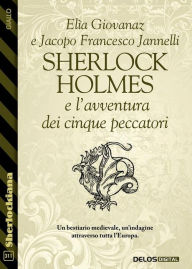 Title: Sherlock Holmes e l'avventura dei cinque peccatori, Author: Elìa Giovanaz
