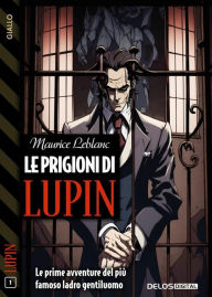 Title: Le prigioni di Lupin, Author: Maurice Leblanc