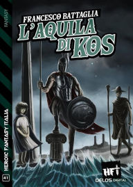 Title: L'Aquila di Kos, Author: Francesco Battaglia
