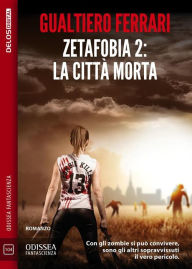 Title: Zetafobia 2 - La città morta, Author: Gualtiero Ferrari