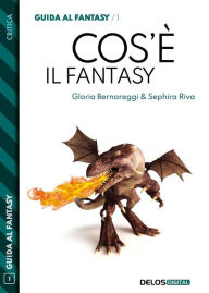Title: Cos'è il fantasy, Author: Sephira Riva