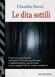 Title: Le dita sottili, Author: Claudio Secci