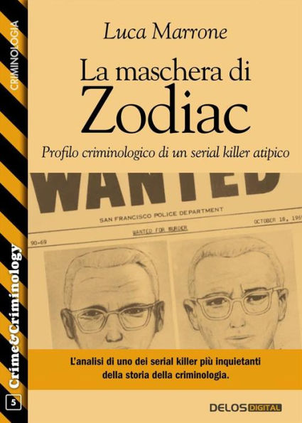 La maschera di Zodiac - Profilo criminologico di un serial killer atipico