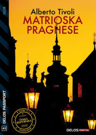 Title: Matrioska praghese, Author: Alberto Tivoli