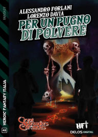 Title: Per un pugno di polvere, Author: Alessandro Forlani