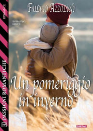 Title: Un pomeriggio in inverno, Author: Fulvio Azzolini