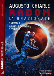 Title: Radom L'Irrazionale. 3 - Delitti e castighi / Sequitur, Author: Augusto Chiarle