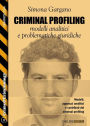 Criminal Profiling: modelli analitici e problematiche giuridiche