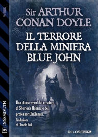 Title: Il Terrore della Miniera Blue John, Author: Arthur Conan Doyle