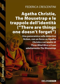 Title: Agatha Christie, The Mousetrap e le trappole dell'identità (There are things one doesn't forget), Author: Federica Crescentini