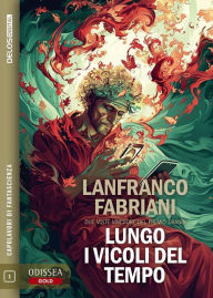 Title: Lungo i vicoli del tempo, Author: Lanfranco Fabriani