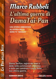 Title: L'ultima guerra di Dama Tai-Pan, Author: Marco Rubboli