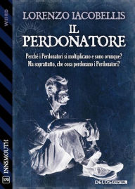 Title: Il Perdonatore, Author: Lorenzo Iacobellis
