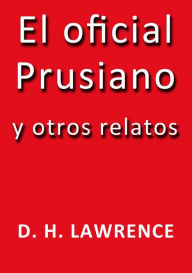 Title: El oficial Prusiano y otros relatos, Author: D. H. Lawrence