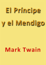 Title: El principe y el mendigo, Author: Mark Twain