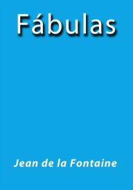 Title: Fabulas, Author: Jean de La Fontaine