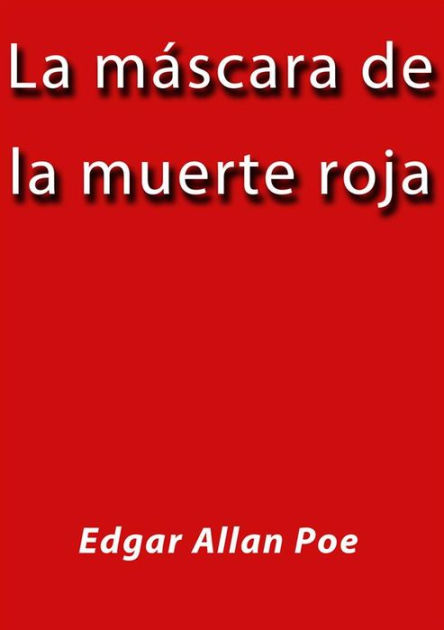 La Mascara De La Muerte Roja By Edgar Allan Poe Ebook Barnes Noble