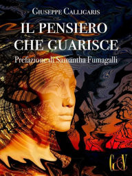 Title: Il pensiero che guarisce, Author: Giuseppe Calligaris